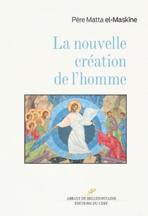 La nouvelle creation de l'homme