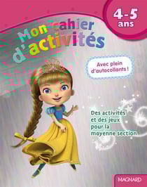 Mon cahier d'activités - des activités et des jeux pour la moyenne section - 4-5 ans (princesse)