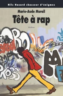 Nils Hazard chasseur d'énigmes : tête à rap