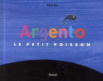 Argento, le petit poisson