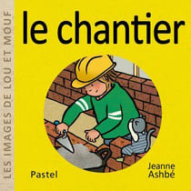 Les images de Lou et Mouf : le chantier