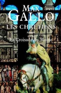 Les Chrétiens, tome 3 : La Croisade du Moine