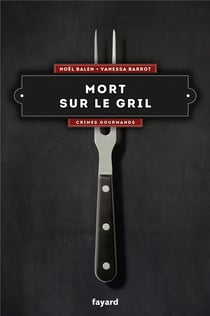 Crimes gourmands Tome 6 : mort sur le gril
