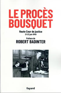 Le procès Bousquet : Haute Cour de justice 21-23 juin 1949