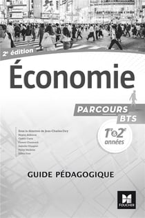 Parcours - economie bts 1re et 2e annees - ed. 2017 - guide pedagogique