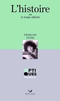 Optiques philosophie t.222 l'histoire. le temps reflechi