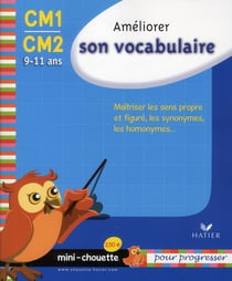 Améliorer son vocabulaire - cm1, cm2
