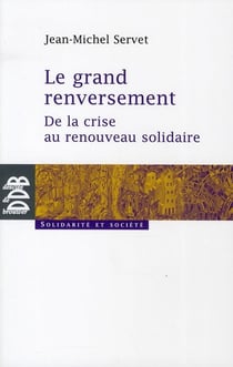 Le grand renversement - de la crise au renouveau solidaire