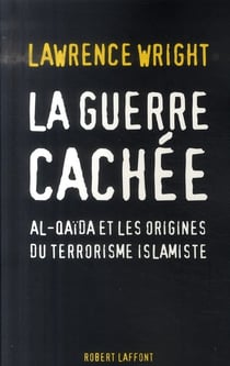 La guerre cachée - Al-Quaïda et les origines du terrorisme islamiste
