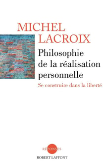 Philosophie de la réalisation personnelle - se construire dans la liberté