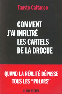 Comment j'ai infiltre les cartels de la drogue