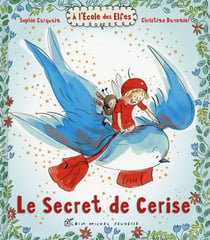 À l'école des elfes - le secret de Cerise