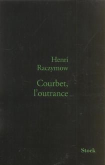 Courbet, l'outrance