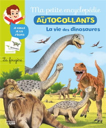Ma petite encyclopédie en autocollants - la vie des dinosaures