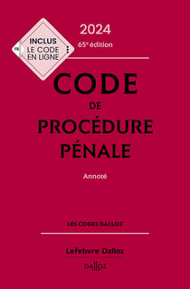 Code de procédure pénale : annoté (édition 2024)