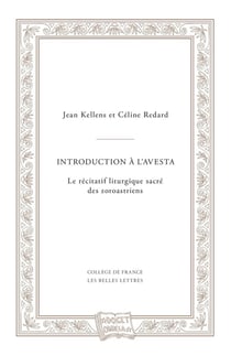 Introduction à l'avesta : le récitatif liturgique sacré des zoroastriens