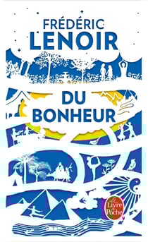 Du bonheur, un voyage philosophique - édition collector