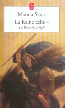 Le reve de l'aigle (la reine celte, tome 1)