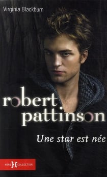Robert pattinson - une star est née