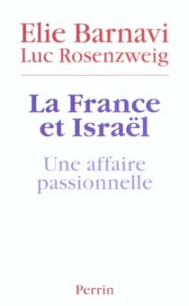 La france et israël - une affaire passionnelle