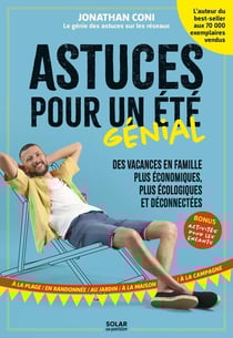 Astuces pour un été génial : Des vacances en famille plus économiques, plus écologiques et déconnectées