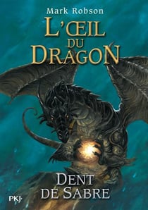 L'oeil du dragon t.3 - dent de sabre