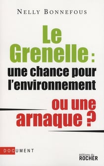 Le Grenelle - une chance pour l'environnement ou une arnaque