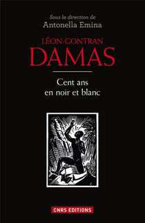 Léon Gontran Damas - cent ans en noir et blanc
