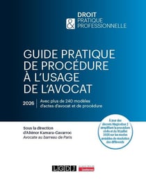 Guide pratique de procédure à l'usage de l'avocat : À jour des décrets Magicobus 2 simplifiant la procédure civile et du 18 juillet 2025 sur les modes amiables de résolution des différends