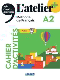 L'atelier + : FLE - cahier d'activités - A2