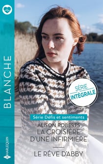 Défis et sentiments Tomes 1 et 2 : La croisière d'une infirmière - Le rêve d'Abby