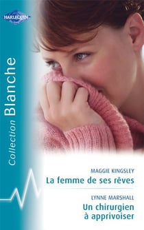La femme de ses rêves - un chirurgien à apprivoiser