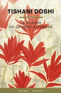 Le plaisir ne saurait attendre