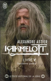 Kaamelott Tome 5 : deuxième partie