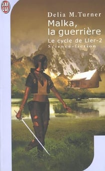 Cycle de ller t2 - malka, la guerriere (le)
