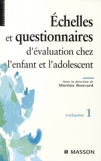 Échelles et questionnaires d'évaluation chez l'enfant et l'adolescent. Volume 1