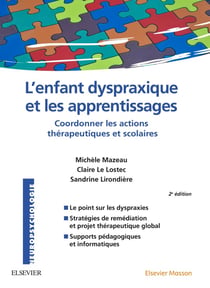 L'enfant dyspraxique et les apprentissages - coordonner les actions thérapeutiques et scolaires