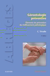 Gérontologie préventive - éléments de prévention du vieillissement pathologique (3 édition)