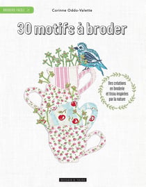 30 motifs à broder - des créations en broderie et en applique inspirées par la nature