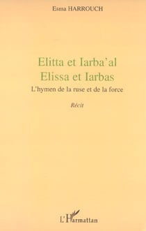 Elitta et iarba' al, elissa et iarbas - l'hymen de la ruse et de la force