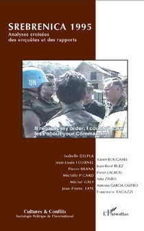 REVUE CULTURES & CONFLITS : srebrenica 1995 - analyses croisées des enquêtes et des rapports