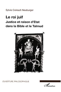 Le roi juif : justice et raison d'état dans la bible et le talmud