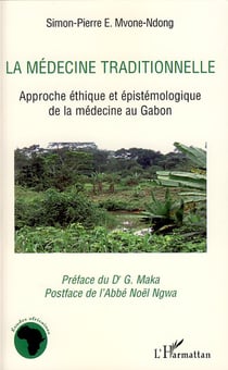 La médecine traditionnelle - approche éthique et épistemologique de la médecine au gabon