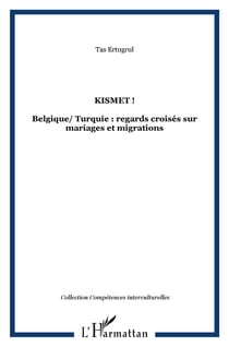 Kismet ! - Belgique-Turquie - regards croisés sur mariages et migrations