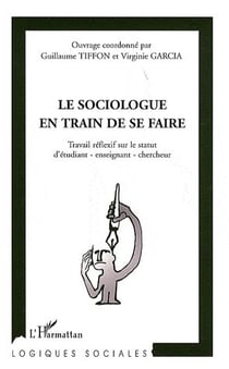 Le sociologue en train de se faire - travail réflexif sur le statut d'étudiant, enseignant, chercheur