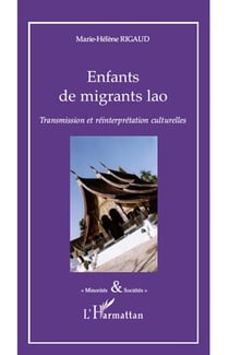 Enfants de migrants lao - transmission et réinterprétation culturelles