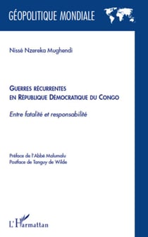 Guerres récurrentes en République Démocratique du Congo - entre fatalité et responsabilité