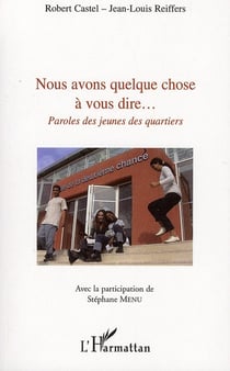 Nous avons quelque chose à vous dire... paroles de jeunes des quartiers