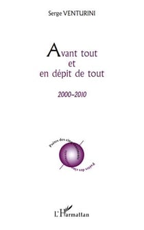 Avant tout et en dépit de tout - 2000-2010