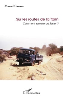 Sur les routes de la faim - comment survivre au sahel ?